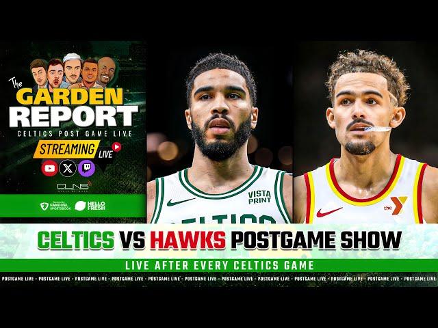 LIVE: Celtics vs Hawks Postgame Show | Garden Report