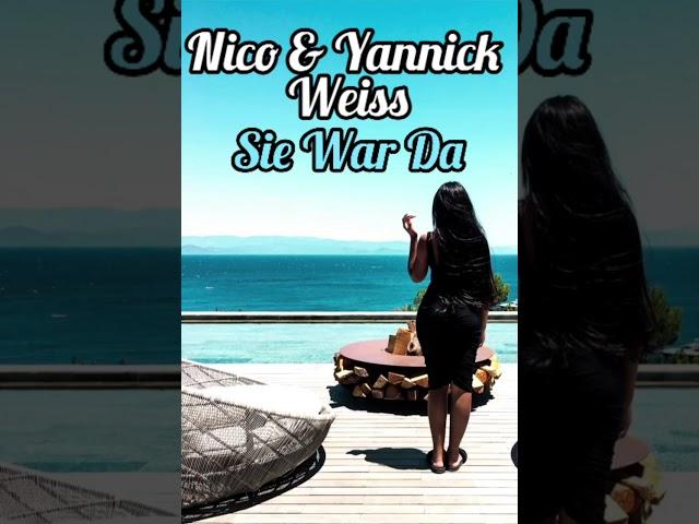 Nico & Yannick Weiss Sie War Da