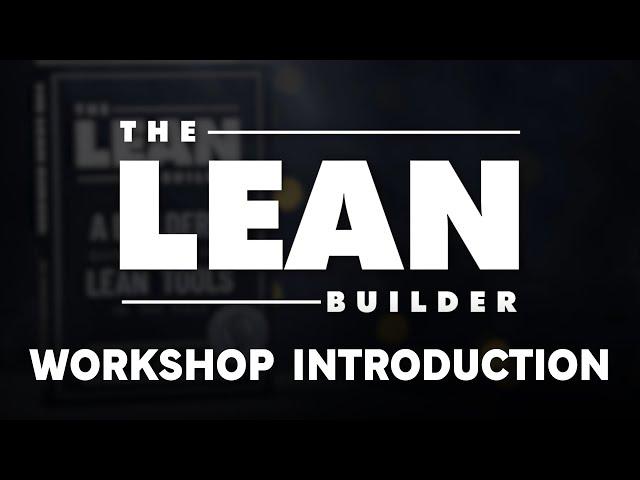 THE LEAN BUILDER | WORKSHOP INTRODUCTION