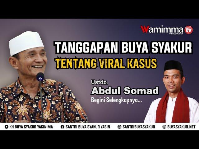 Tanggapan Buya Syakur Soal Kasus Ceramah Ustadz Abdul Somad Yang Sedang Viral