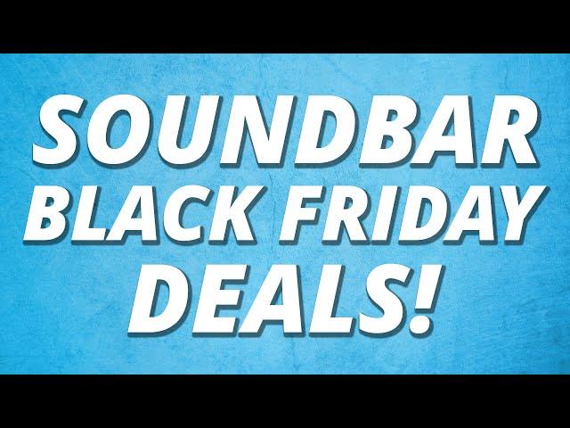 Soundbar Black Friday Deals! Sonos, Samsung, & Sony!