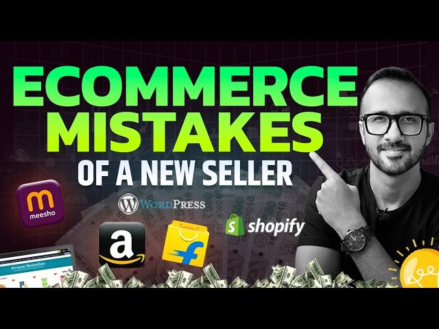 Biggest Mistakes I Made as a New Ecommerce Seller on Amazon & Flipkart | Ecommerce Business