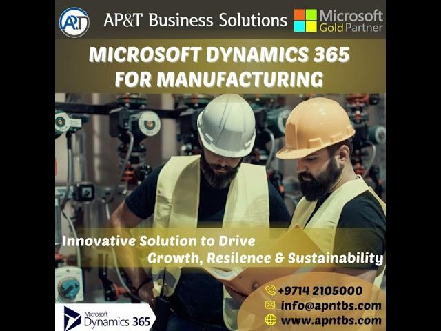 AP&T Offers Microsoft Dynamics 365 for Manufacturing Business in UAE|MENA|INDIA