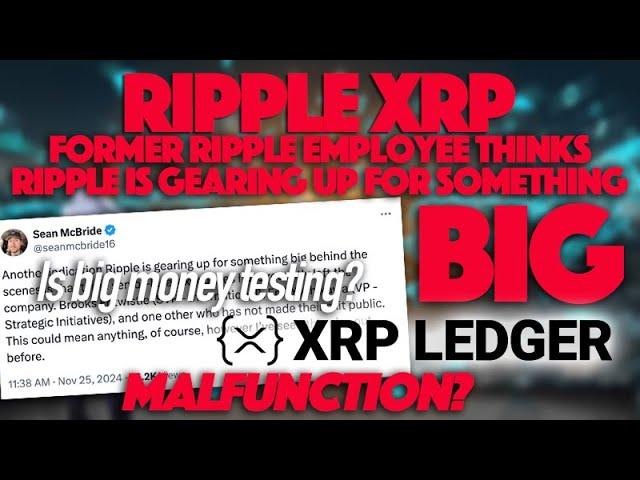 Ripple XRP: Former Ripple Employee Thinks Some Big Is Brewing, Was XRPL Halt Due To Testing?