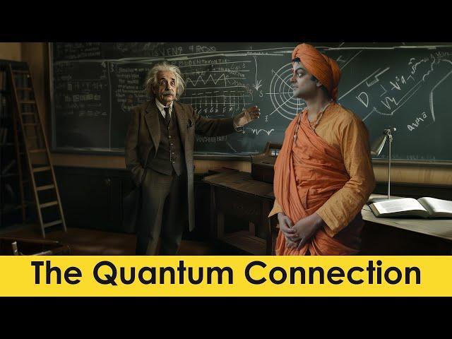 The Quantum Connection: Vivekananda Meets Einstein's Relativity