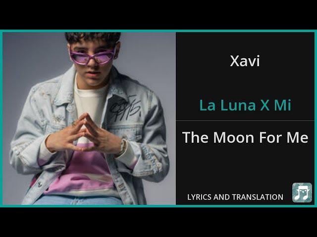 Xavi - La Luna X Mi Lyrics English Translation - Spanish and English Dual Lyrics  - Subtitles