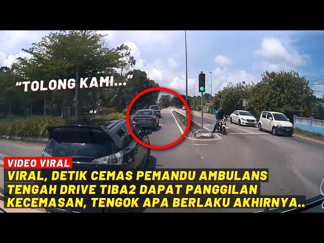 VIRAL, DETIK CEMAS PEMANDU AMBULANS TENGAH DRIVE TIBA2 DAPAT PANGGILAN KECEMASAN, TENGOK APA BERLAKU