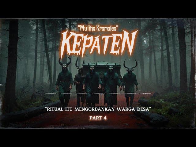 KEPATEN  PART 4 | RITUAL ITU MENGORBANKAN WARGA DESA. CERITA HORROR URBAND LEGEND - NETRAKALA