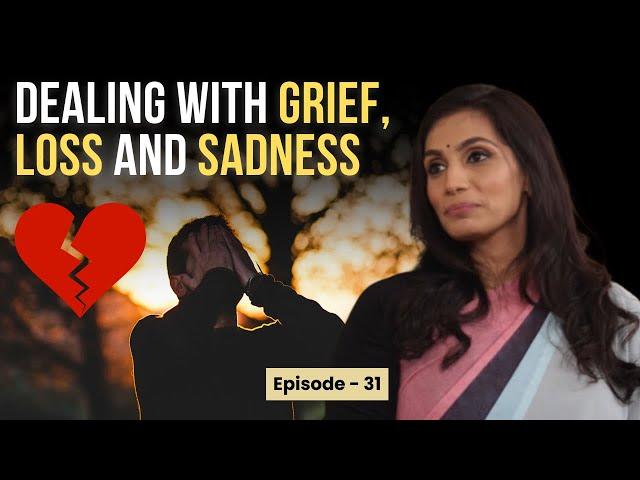 How to deal with Grief, Loss and Sadness? Episode 31- Meri Saheli Podcast