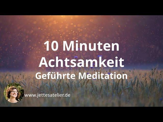 10 Minuten geführte Achtsamkeitsmeditation | Meditation für Anfänger | Achtsamkeitsübung | Klarheit