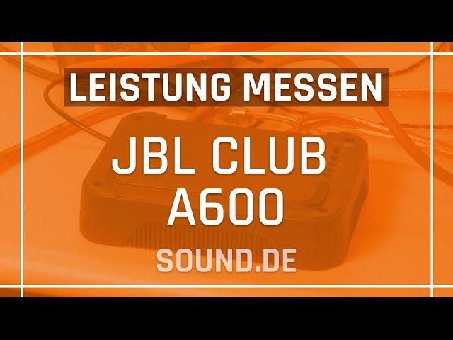 JBL Club A600 - Leistungsmessung 1-Kanal Subwoofer Verstärker mit Überraschungen