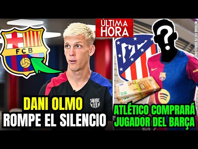 ️OLMO ROMPE EL SILENCIO Y HABLA SOBRE SU SITUACIÓN EN EL FC BARCELONA | ATLÉTICO COMPRARÁ JUGADOR