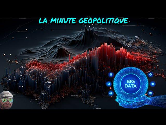 La Minute Géopolitique, Big data et leur exploitation! # Glaps