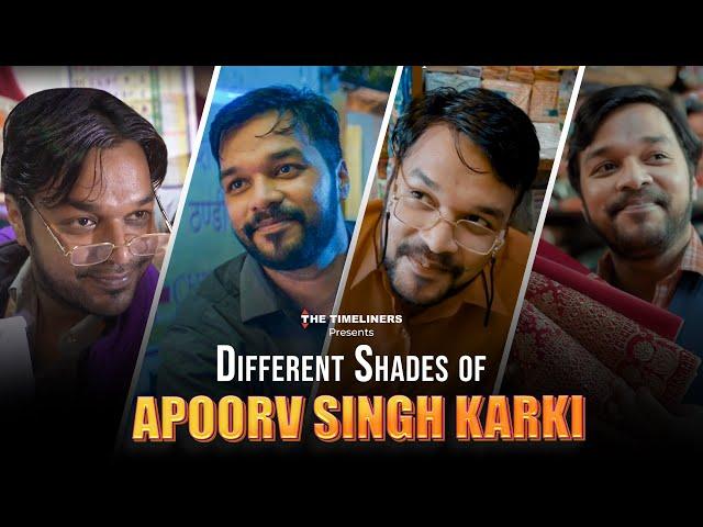 Different Shades Of Apoorv Singh Karki | The Timeliners