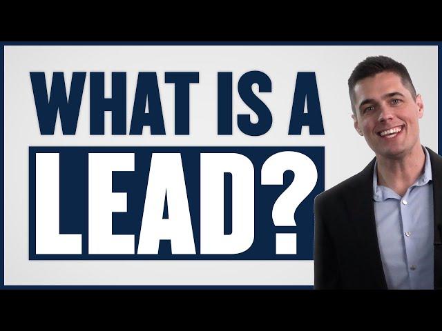 What is a Lead? What is a Marketing Qualified Lead?