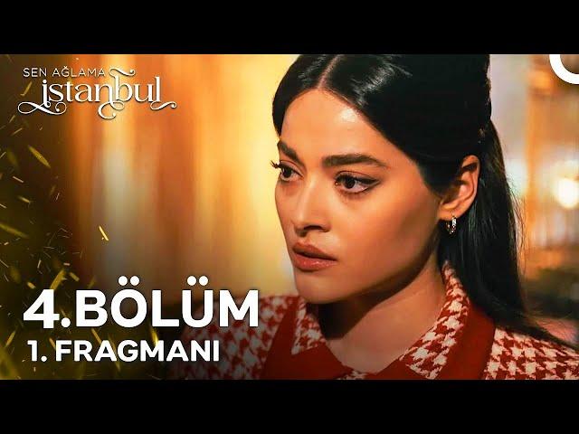 Sen Ağlama İstanbul 4. Bölüm Fragmanı