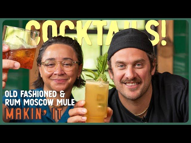 Old Fashioned & Rum Moscow Mule I Makin' It! I Brad Leone