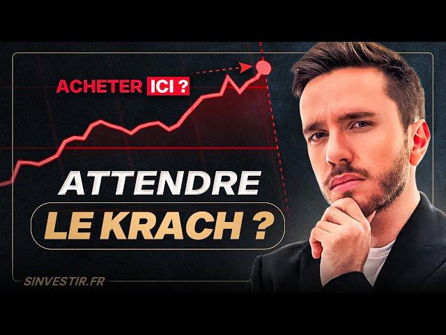 Bourse au plus haut : Faut-il continuer d’investir et acheter des ETF ? Attendre le Krach ?