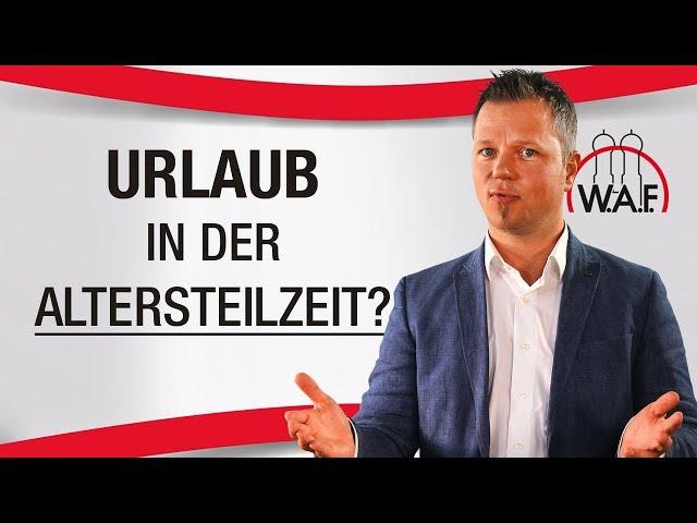 Urlaub in der Altersteilzeit - Gibt es einen Urlaubsanspruch? | Betriebsrat Video