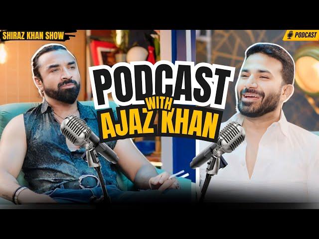 Ajaz khan | first podcast | unfiltered | journey | shiraz khan show |interview | @AjazKhanOfficial