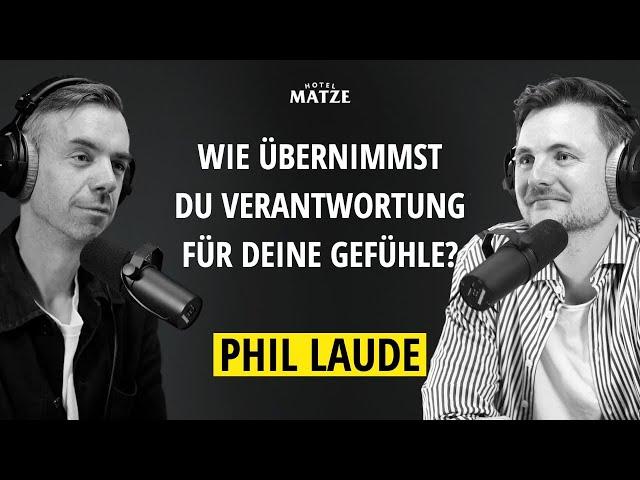 @PhilLaude – Wie übernimmst du Verantwortung für deine Gefühle?