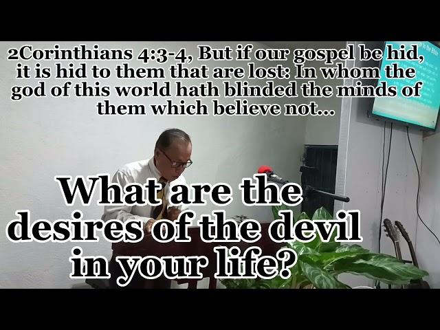 Pastor Errol Mares..."What are the desires of the devil in your life?"