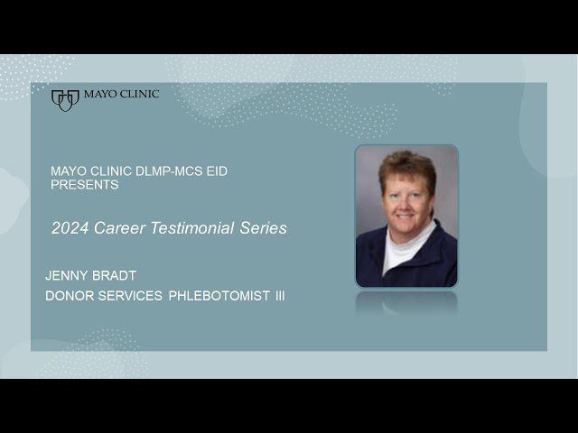 Mayo Clinic DLMP Career Testimonials - Donor Services Phlebotomist III - Jenny Bradt