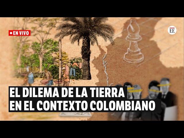 Tierras en conflicto: preguntas para entender la redistribución en Colombia | El Espectador