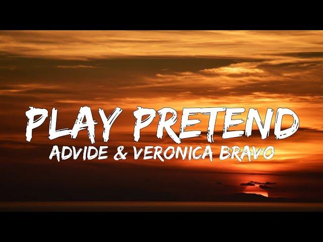 Advide & Veronica Bravo - Play Pretend (Lyrics)