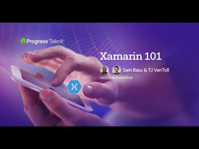 Sam Basu & TJ VanToll: Xamarin 101 #twitch #stream