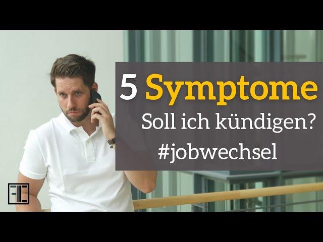 Soll ich kündigen? Diese 5 Symptome nicht ignorieren (Test)