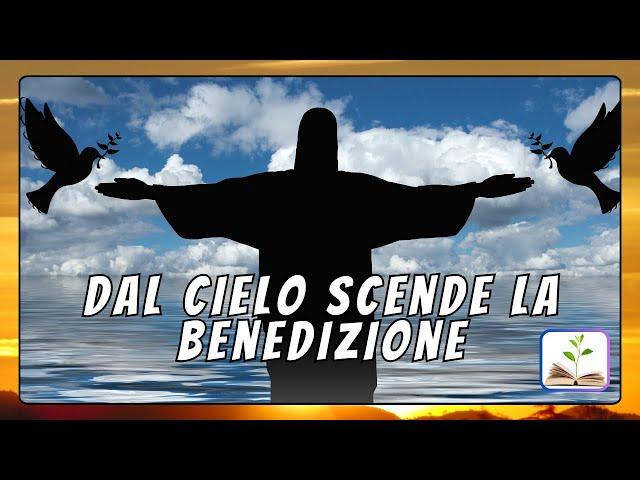 Dal cielo scende la benedizione - Canto con testo