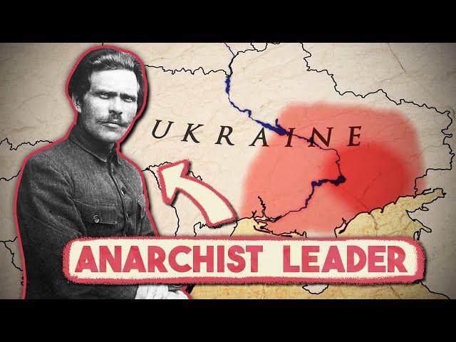 Nestor Makhno: Anarchist, Revolutionary, Legendary Ukrainian