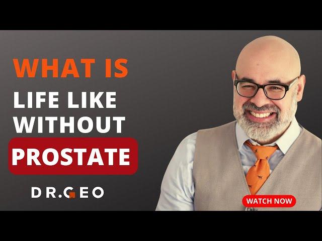 Ep. 23 - What is Life Like Without a Prostate?