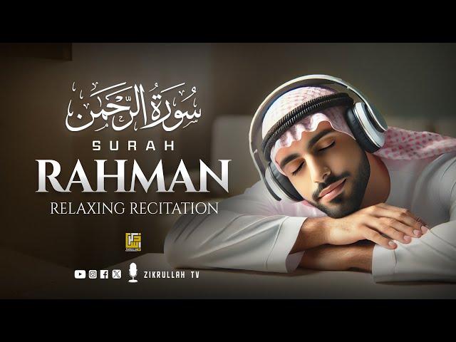 Surah Ar-Rahman سورة الرحمن | This Stunning Voice Will TOUCH Your HEART إن شاء الله | Zikrullah TV