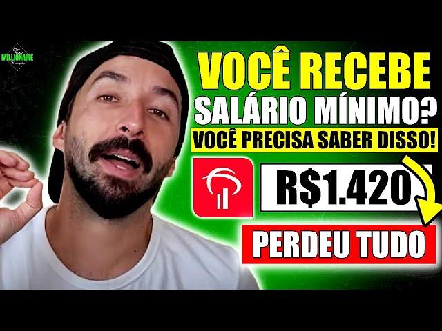 RECEBE SALÁRIO MÍNIMO? ESSA INFORMAÇÃO PODE MUDAR TUDO