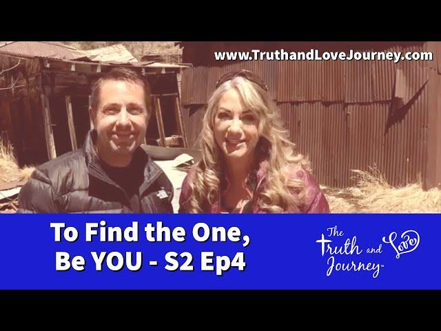 Intimacy Journey  Season 2; Video 4  To Find the ONE, Be YOU