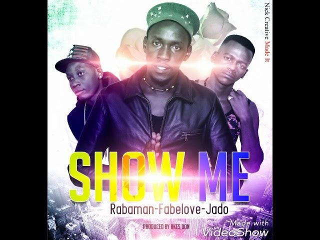 Show Me by RabaMan PiloT ft Fabelove x Jado