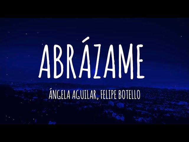 Ángela Aguilar, Felipe Botello - Abrázame (Letra/Lyrics)