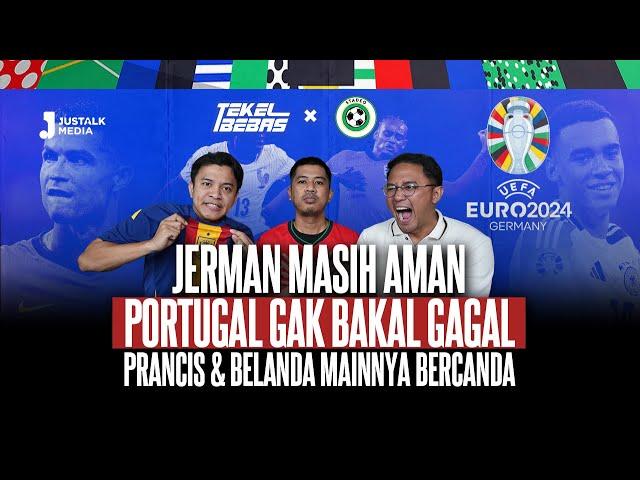 JERMAN MASIH AMAN, PORTUGAL GAK BAKAL GAGAL, PRANCIS & BELANDA MAINNYA BERCANDA | Tekel Bebas #74