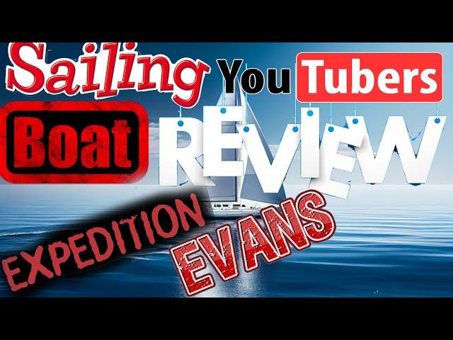 Expedition Evans' Sailboat Review: