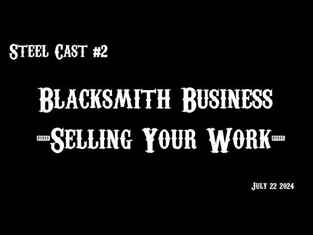 SteelCast #2  "Selling Your Work"