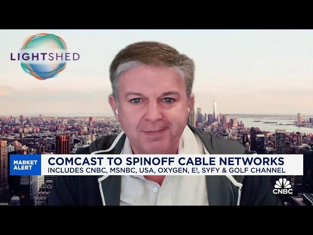 Comcast's cable spinoff is them saying 'we don't want to be in the cable biz': LightShed co-founder