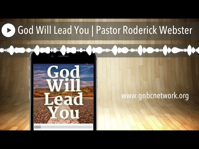 God Will Lead You | Pastor Roderick Webster