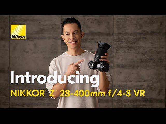 First Look at the new NIKKOR Z 28-400mm f/4-8 VR | All-in-One, Full-Frame Superzoom Lens