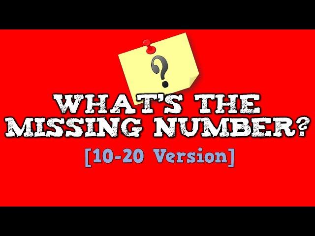 What's the Missing Number? [10-20 Version]      (Can you figure out the MISSING number?)