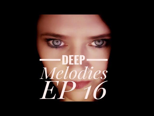 Peggy Deluxe   DEEP MELODIES EPISODE 16  Deep House  Organic House  Progressive House
