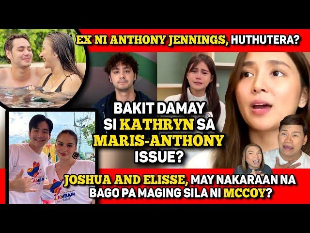 KATHRYN, DAMAY SA ISYU NINA MARIS-ANTHONY?  JOSHUA AT ELISSE, MAY PAST?  JAM, NANGHUHUTHOT?