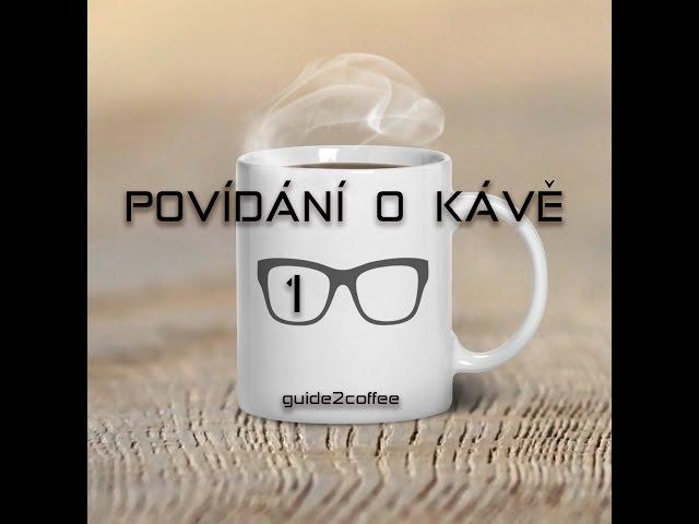 Povídání o kávě - Guide2coffee