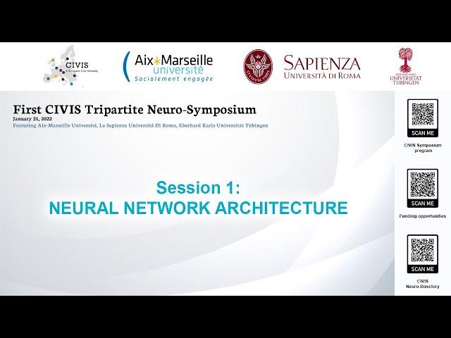 2022 CIVIS Neuro Symposium: Session 1 - NEURAL NETWORK ARCHITECTURE
